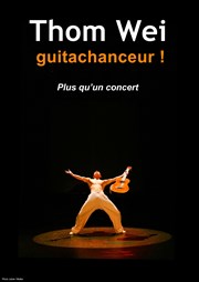 Thom Wei, guitachanceur ! Thtre Clavel Affiche