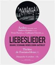 Ensemble vocal Aedes | Liebeslieder Thtre municipal de Fontainebleau Affiche