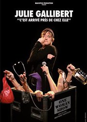 Julie Gallibert dans C'est arrivé près de chez elle Caf thtre de la Fontaine d'Argent Affiche