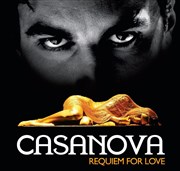 Casanova, Requiem for love Thtre de l'Epee De Bois - La Cartoucherie Affiche