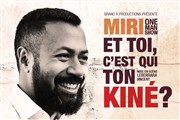 Miri dans Et toi, c'est qui ton kiné ? Thtre de Mnilmontant - Salle Guy Rtor Affiche