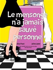 Le mensonge n'a jamais sauvé personne Thtre la Maison de Guignol Affiche