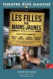 Les filles aux mains jaunes Thtre Rive Gauche Affiche