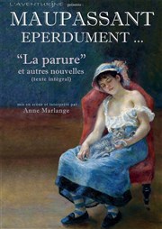 Maupassant éperdument... Thtre de l'Atelier Florentin Affiche