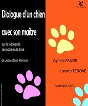 Dialogue d'un chien avec son maître sur la nécessité de mordre ses amis Contrepoint Caf-Thtre Affiche