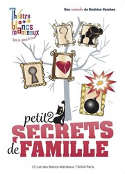 Petits secrets de famille Thtre Les Blancs Manteaux Affiche