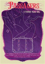 Passagers, l'étrange Music-Hall Thtre de Nesle - petite salle Affiche