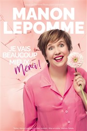 Manon Lepomme dans Je vais beaucoup mieux merci ! Comdie des Volcans Affiche