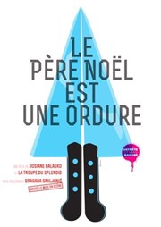 Le Père Noel est une ordure Petit gymnase au Thatre du Gymnase Marie-Bell Affiche