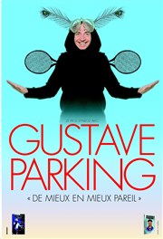 Gustave Parking dans De mieux en mieux pareil ! Salle Georges Brassens Affiche