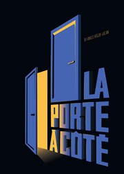 La Porte à Côté Thtre des Chartrons Affiche