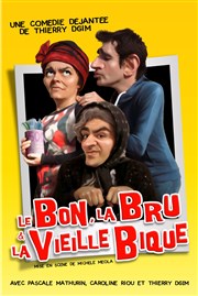 Le Bon, la Bru et la Vieille Bique La Comdie de Nice Affiche