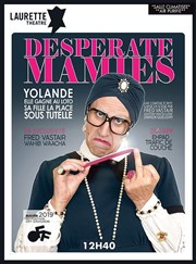 Desperate Mamies Laurette Thtre Festival Avignon OFF Affiche