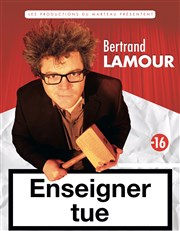 Bertrand Lamour dans Enseigner tue Cinvox Thtre - Salle 2 Affiche