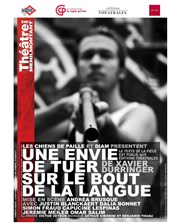 Une envie de tuer sur le bout de la langue Thtre de Mnilmontant - Salle Guy Rtor Affiche