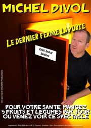 Michel Divol dans Le dernier ferme la porte Le BK Caf Thtre Affiche