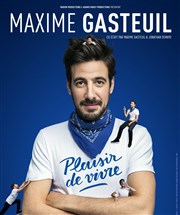 Maxime Gasteuil dans Plaisir de Vivre Le Sentier des Halles Affiche