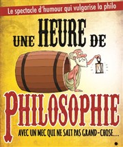 1 heure de philosophie, avec un mec qui ne sait pas grand chose Thtre Notre Dame - Salle Bleue Affiche