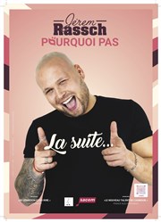 Jerem Rassch dans Pourquoi pas La Suite... L'Angelus Comedy Club Affiche