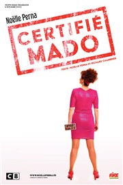 Noëlle Perna dans Certifié Mado Centre culturel Jacques Prvert Affiche