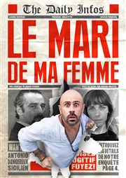 Le mari de ma femme La comdie de Marseille (anciennement Le Quai du Rire) Affiche