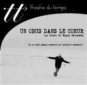 Un obus dans le coeur Thtre du Temps Affiche