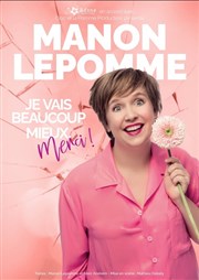 Manon Lepomme dans Je vais beaucoup mieux merci ! Le Paris - salle 2 Affiche