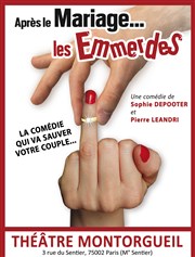 Après le mariage ... les emmerdes ! La Comdie Montorgueil - Salle 2 Affiche