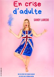 Sandy Laredo dans En crise d'adulte Thtre Le Bout Affiche