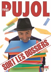 Yves Pujol dans Yves Pujol sort les dossiers Thtre de la Salle Bleue Affiche