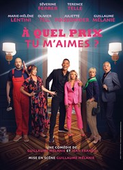 A quel prix tu m'aimes ? Thtre Le Blanc Mesnil - Salle Barbara Affiche