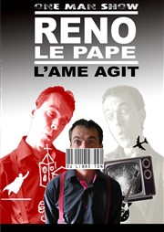 Reno Le Pape dans L'Ame Agit Thtre du Sphinx Affiche