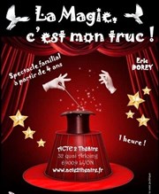 La magie c'est mon truc !!! Thtre Acte 2 Affiche