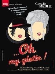 Oh my glotte ! Thtre Portail Sud Affiche