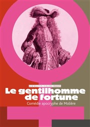 Le gentilhomme de fortune, comédie apocryphe de Molière Thtre du Gouvernail Affiche