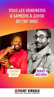 30/30 avec Edgar Yves et Wary Nichen Le Point Virgule Affiche