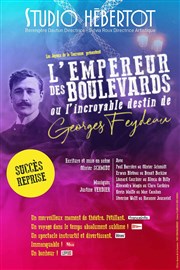 L'Empereur des Boulevards (ou l'incroyable destin de Georges Feydeau) Studio Hebertot Affiche