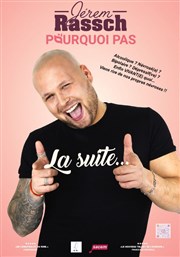 Jérem Rassch dans Pourquoi pas la suite... Thtre de l'Observance - salle 1 Affiche