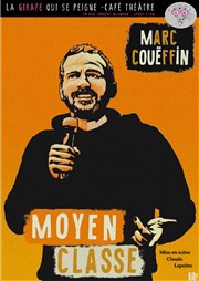 Marc Coueffin dans Moyen classe La Girafe Affiche