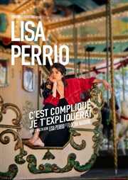 Lisa Perrio dans C'est Compliqué je t'expliquerai La Compagnie du Caf-Thtre - Petite salle Affiche