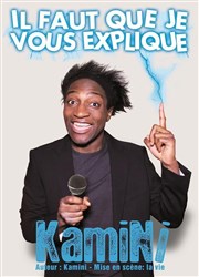 Kamini dans Il faut que je vous explique Espace Gerson Affiche