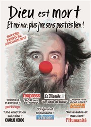 Dieu est mort. Et moi on plus j'me sens pas très bien ! Thtre des Barriques Affiche