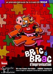 Bric à Brac d'impro La Comdie de Toulouse Affiche