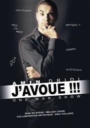 Amin Dridi dans J'avoue !!! Thtre du cours Salle 2 Affiche