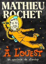 Mathieu Rochet dans À l'ouest Graines de Star Comedy Club Affiche