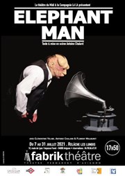 Elephant Man La Fabrik'Thtre Affiche