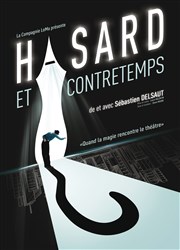 Sébastien Delsaut dans Hasard et Contretemps Thtre des Grands Enfants Affiche