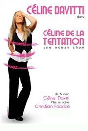 Céline Davitti dans Céline de la Tentation La Chocolaterie Affiche