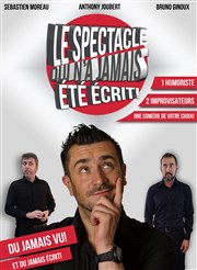 Anthony Joubert dans Le spectacle qui n'a jamais été écrit Thtre de la Salle Bleue Affiche