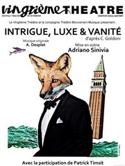 Intrigue, luxe et vanité Vingtime Thtre Affiche